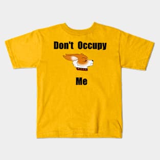 Don't occupy me Kids T-Shirt